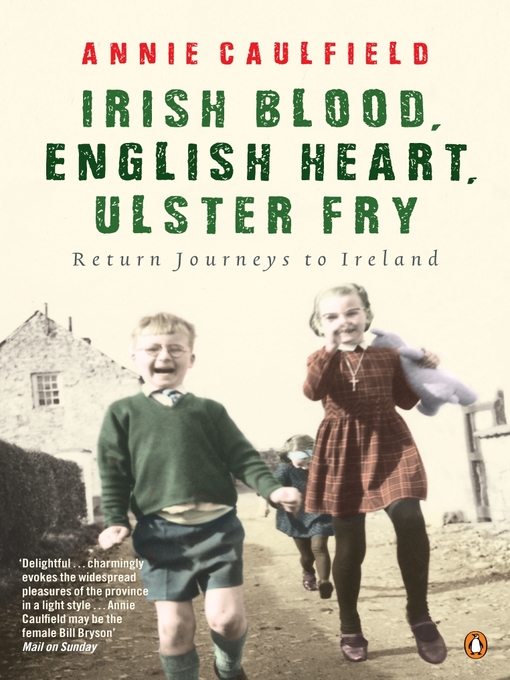 Title details for Irish Blood, English Heart, Ulster Fry by Annie Caulfield - Available